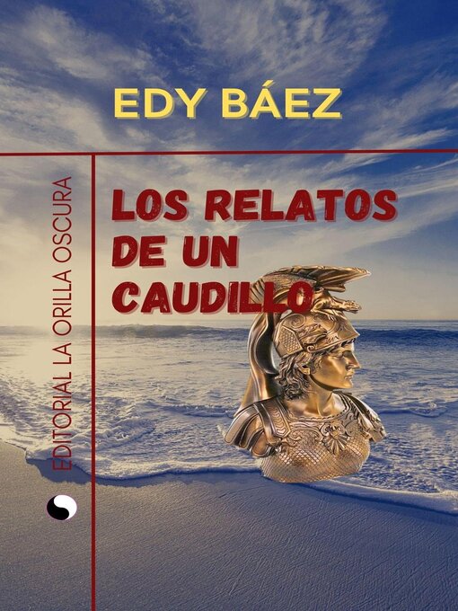 Title details for Los Relatos de un Caudillo by Edy Báez - Available